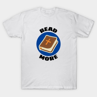 Read More | Christian Reminder To Read Bible T-Shirt